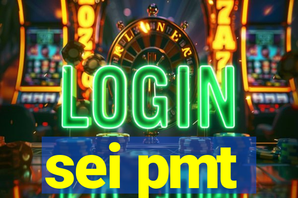 sei pmt